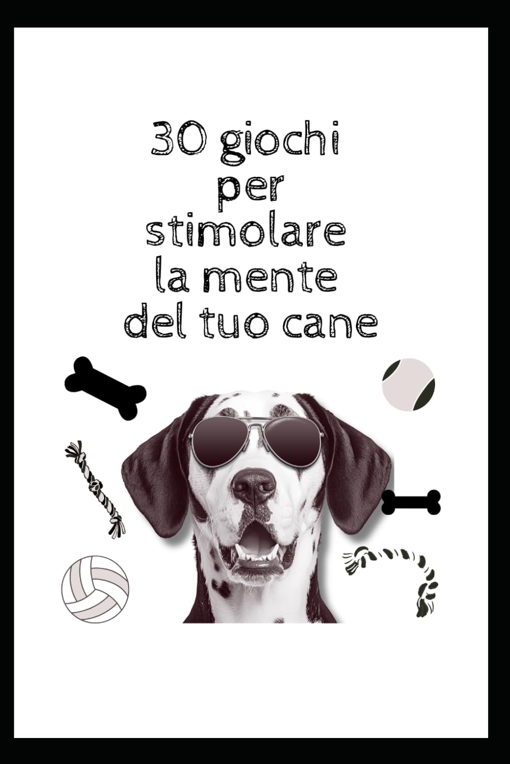 30 GIOCHI MENTALI PER IL TUO CANE
