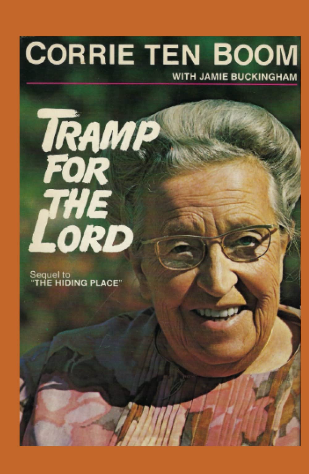 Tramp for the Lord: Sequel to "The Hiding Place"