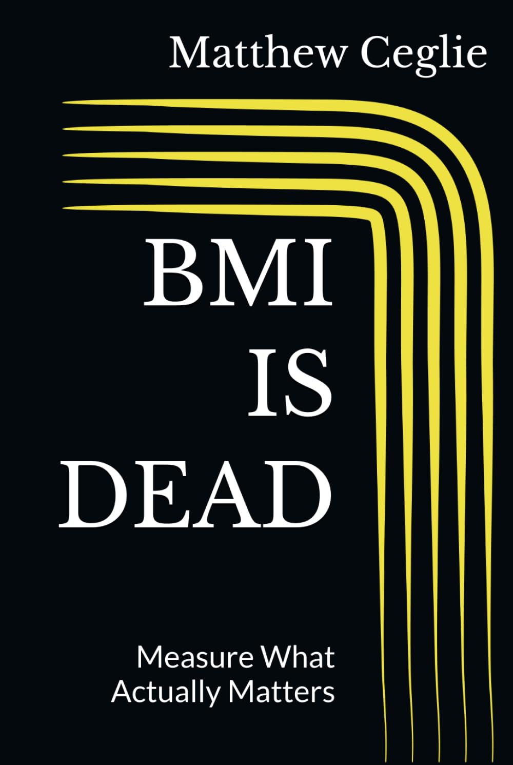 BMI IS DEAD: Measure What Actually Matters