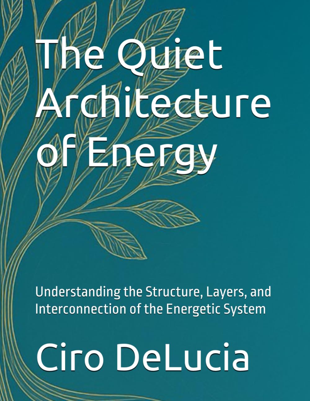 The Quiet Architecture of Energy: Understanding the Structure, Layers, and Interconnection of the Energetic System