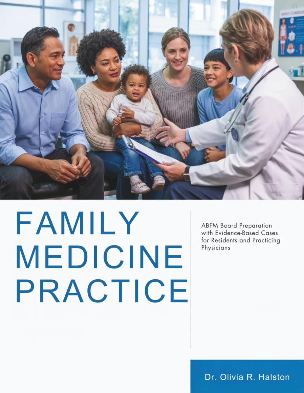 Family Medicine Practice: ABFM Board Preparation with Evidence-Based Cases for Residents and Practicing Physicians