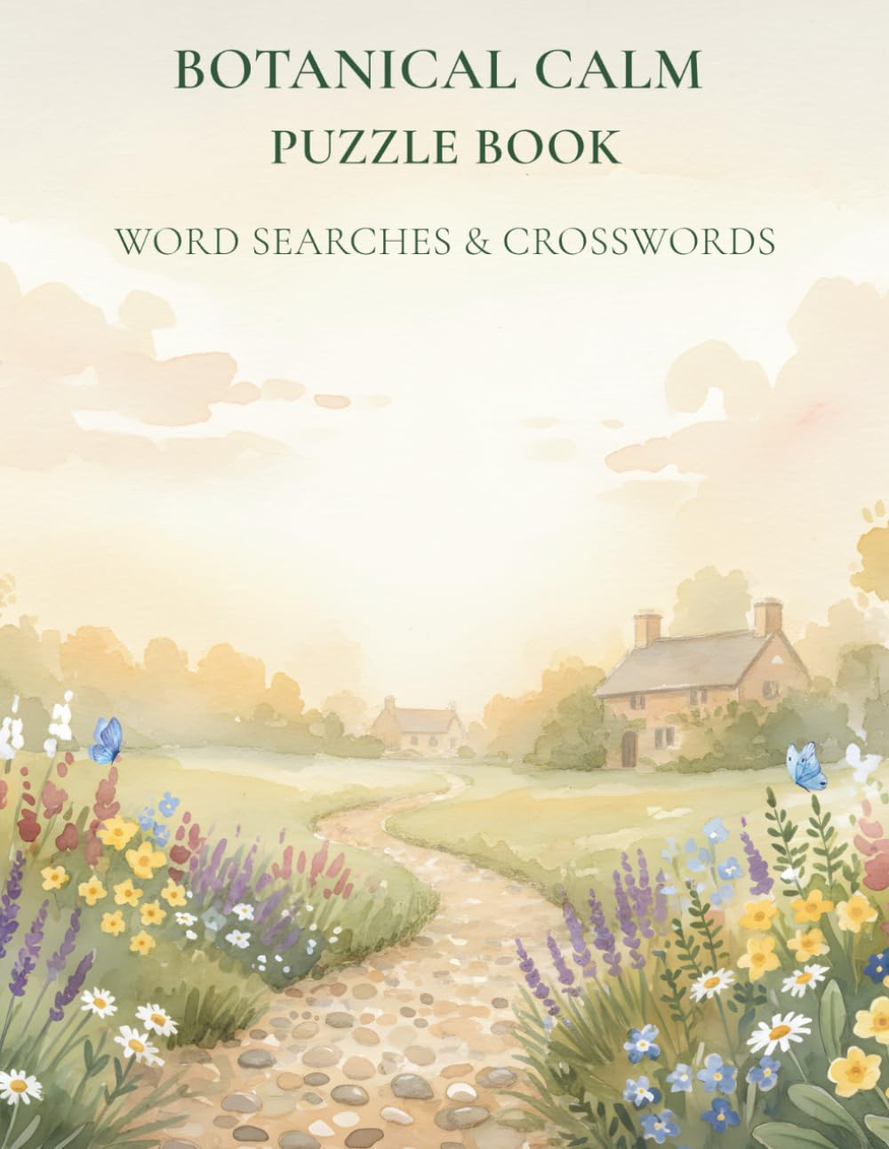 Botanical Calm Puzzle Book: A Relaxing Puzzle Book for Plant Lovers - Word Searches + Crosswords (Botanical Calm Puzzle Series)