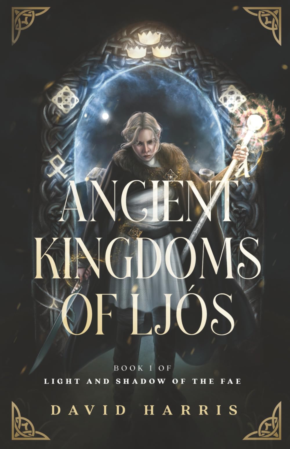 Ancient Kingdoms of Ljós: A Portal Fantasy to the Elven Realm of Ljós: 1 (Light and Shadow of the Fae)