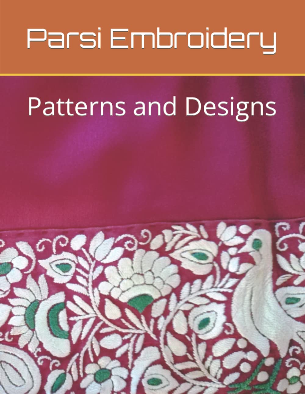 Parsi Embroidery: Patterns and Designs: Kapadia, Rita Jamshed ...