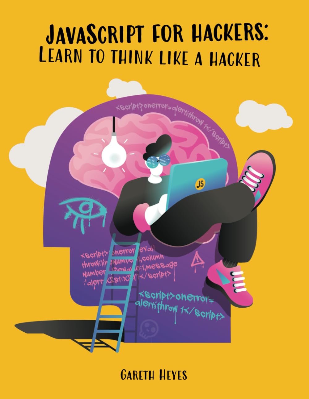 JavaScript for hackers: Learn to think like a hacker Paperback – December 30, 2022