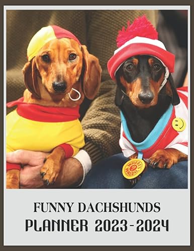 Funny Dachshunds 2023 - 2024 Monthly Planner Calendar: Funny Dachshunds 2023-2024 Planner, 2023 Monthly Daily Planner Christmas Birthday Gifts For Men Women Dad Mom, Planner For Student Teacher
