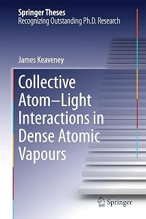 Collective Atom–Light Interactions in Dense Atomic Vapours (Springer Theses)