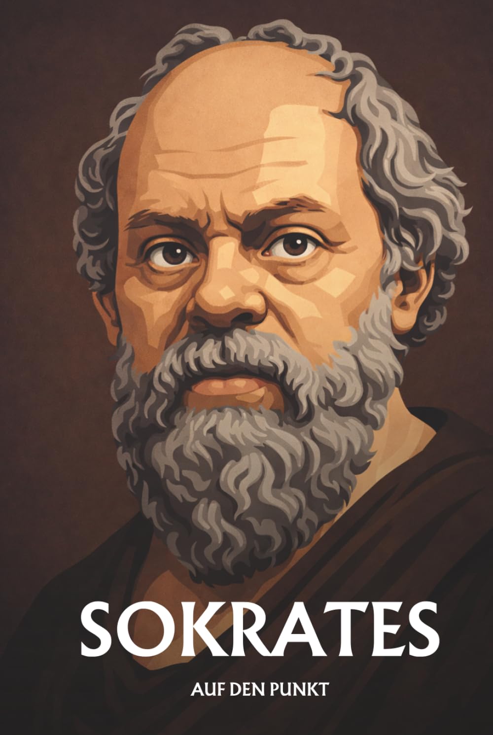 SOKRATES AUF DEN PUNKT: Das Wesentliche seiner Philosophie