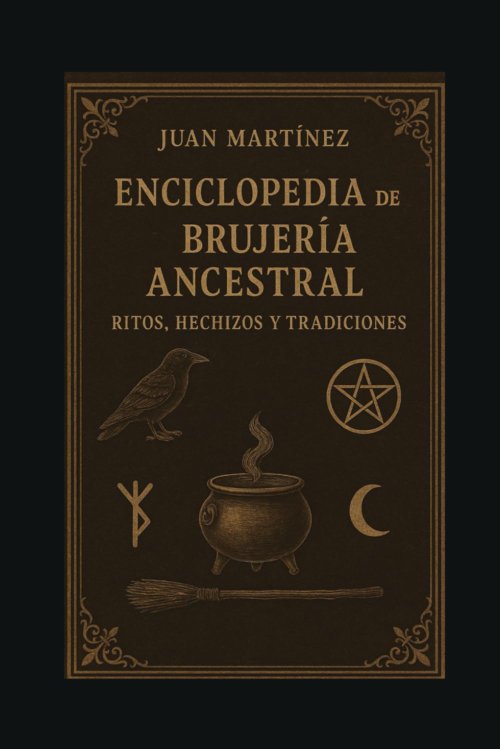 Enciclopedia de la Brujería Ancestral: Ritos, Hechizos y Tradiciones (Spanish Edition)
