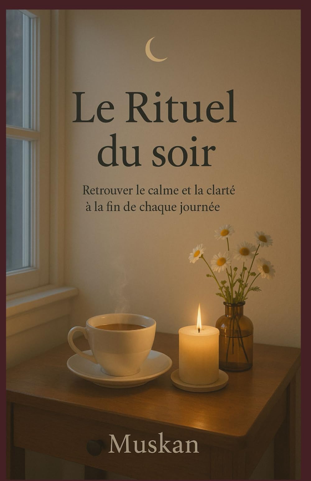 Le Rituel du Soir: Retrouver le calme et la clarté à la fin de chaque journée