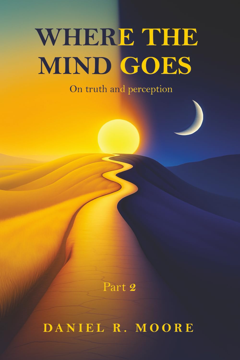 Where the Mind Goes: Part 2: On truth and perception