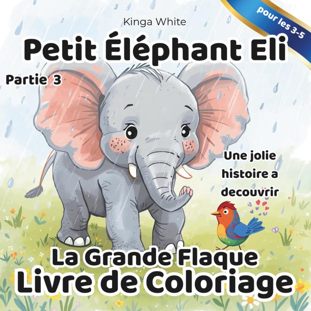 Petit Éléphant Eli. La Grande Flaque. Livre de Coloriage: Un livre de coloriage avec une jolie histoire pour les enfants de 3 à 5 ans