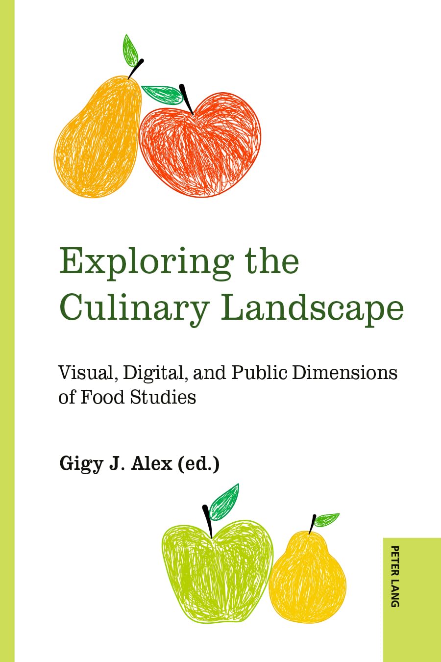 Exploring the Culinary Landscape: Visual, Digital, and Public Dimensions of Food Studies: 2 (Food and Cultures from the Global South)