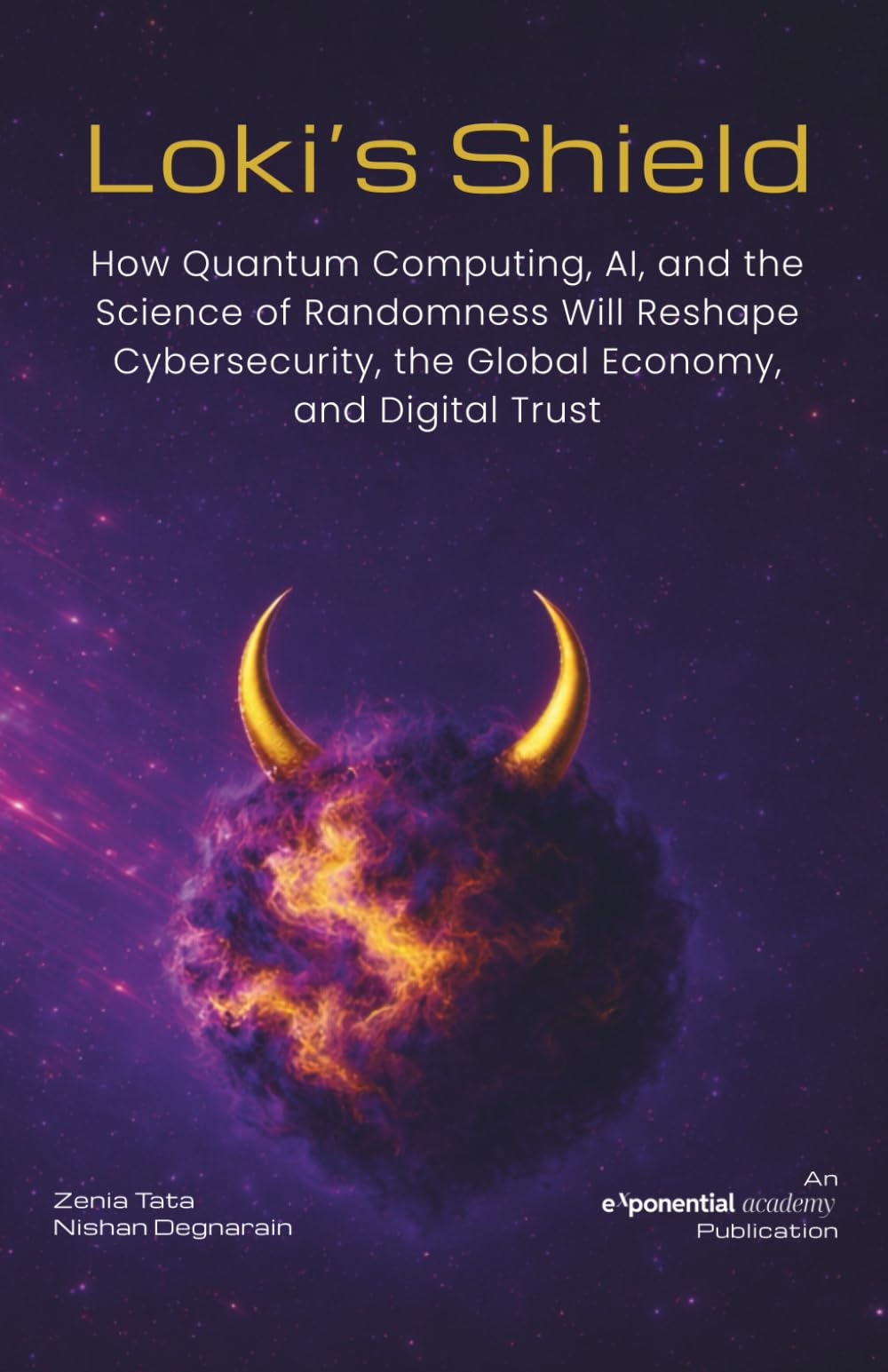 Loki's Shield: How Quantum Computing, AI, and the Science of Randomness Will Reshape Cybersecurity, the Global Economy, and Digital Trust (Premium)