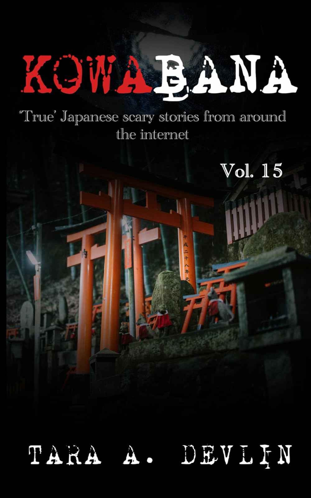Kowabana: 'True' Japanese scary stories from around the internet: Volume Fifteen