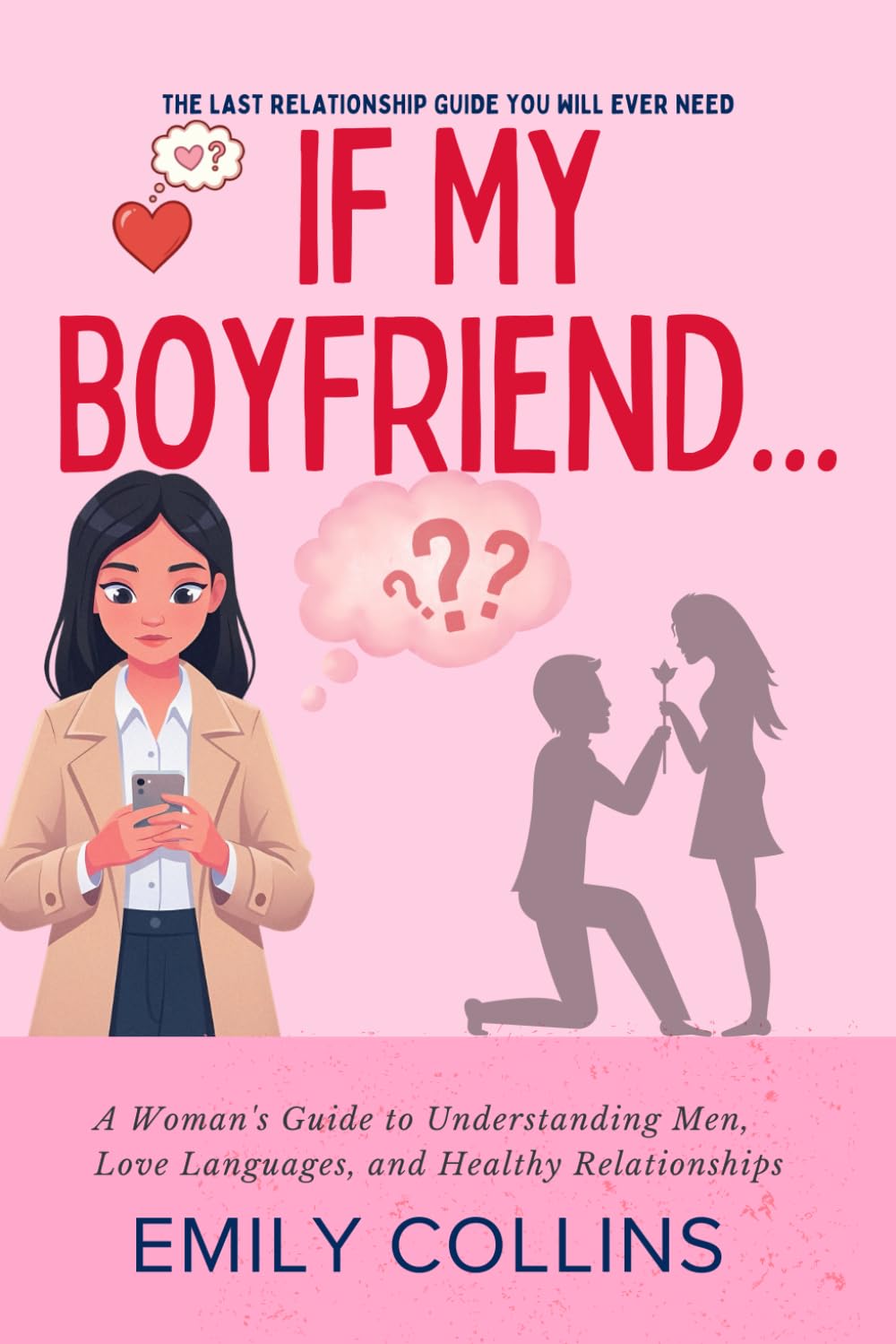 If My Boyfriend...: A Woman's Guide to Understanding Men, Love Languages, and Healthy Relationships (he "If My..." Relationship Series)