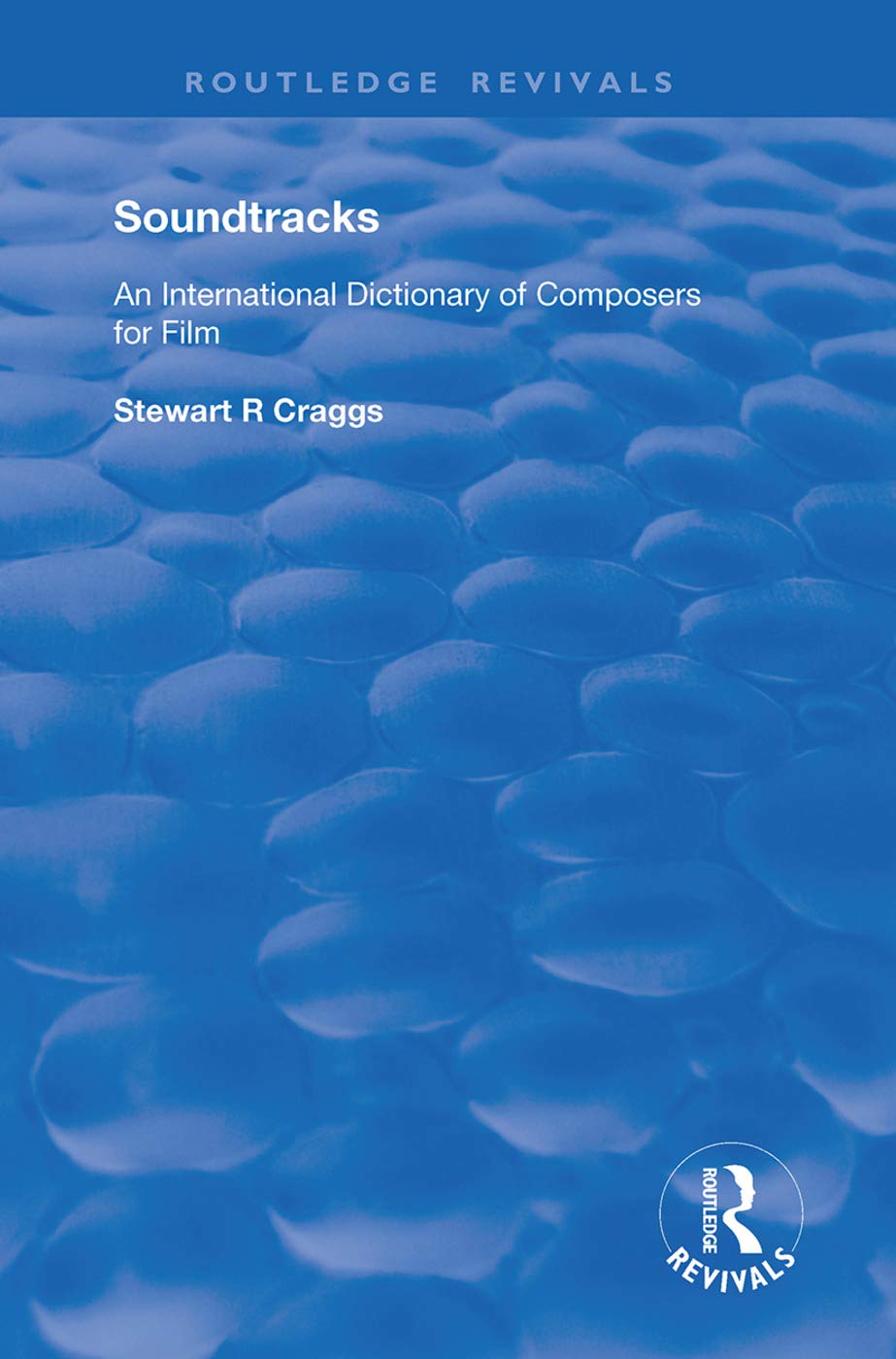 Soundtracks: International Dictionary of Composers of Music for Film (Routledge Revivals)