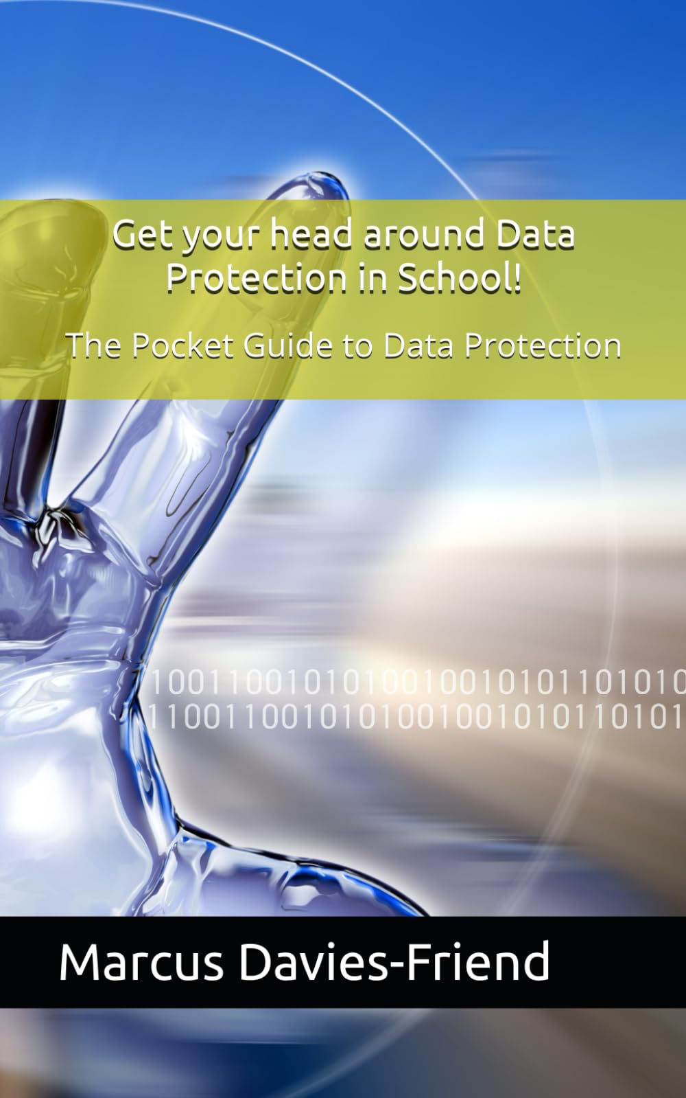 Get your head around Data Protection in School!: The Pocket Guide to Data Protection