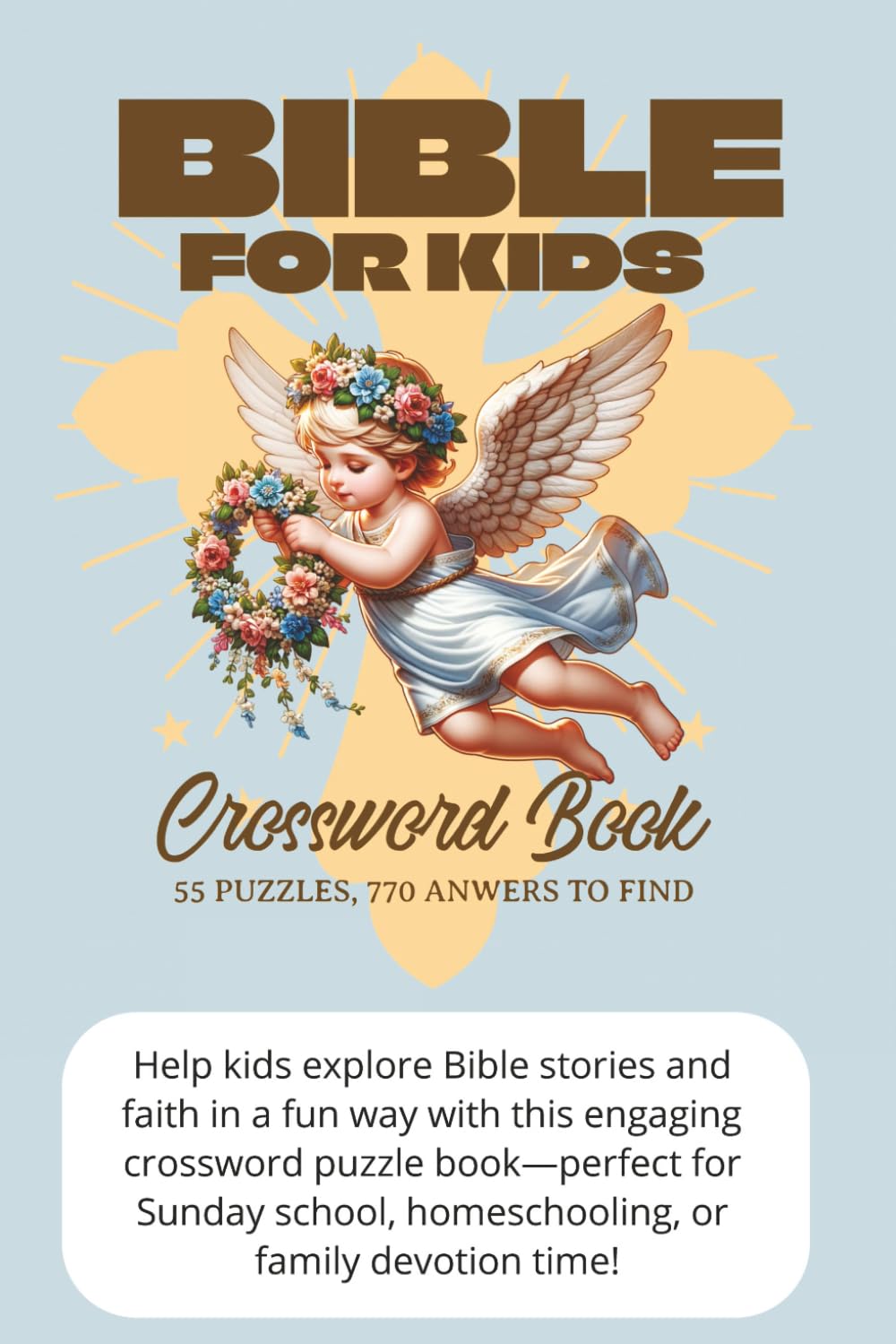 The Bible for Kids - Crossword Book: Fun Bible Crossword Puzzles for Kids – Sunday School Activities, Christian Homeschool Learning & Bible Trivia Games!