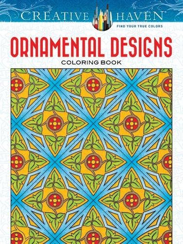 CREATIVE HAVEN ORNAMENTAL DESIGNS COLORING BOOK CREATIVE By John M 