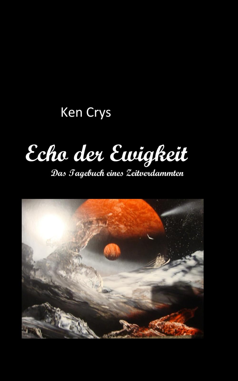 Echo der Ewigkeit: Aus dem Tagebuch eines Zeitverdammten