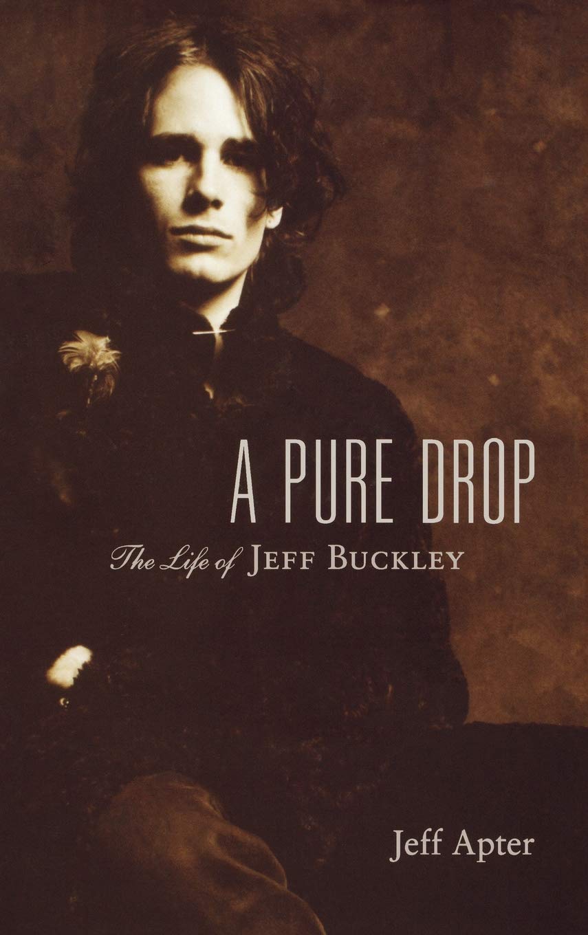 A Pure Drop: The Life of Jeff Buckley