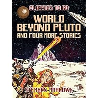 World Beyond Pluto and four more stories