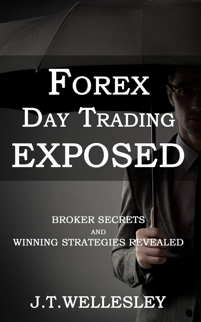 Forex Day Trading Exposed: Broker Secrets and Winning Strategies Revealed