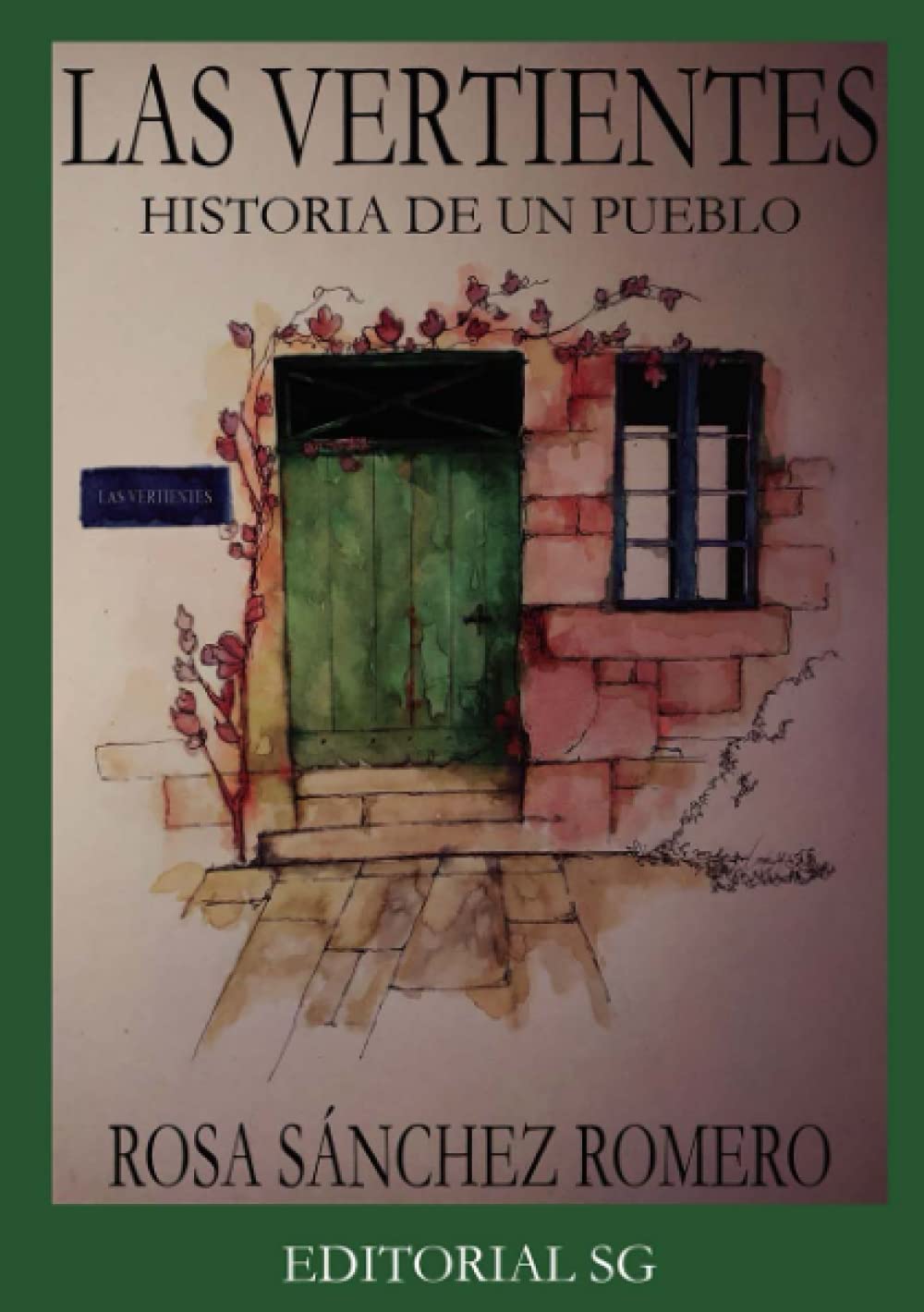 Las Vertientes.: Historia de un pueblo. (Spanish Edition)