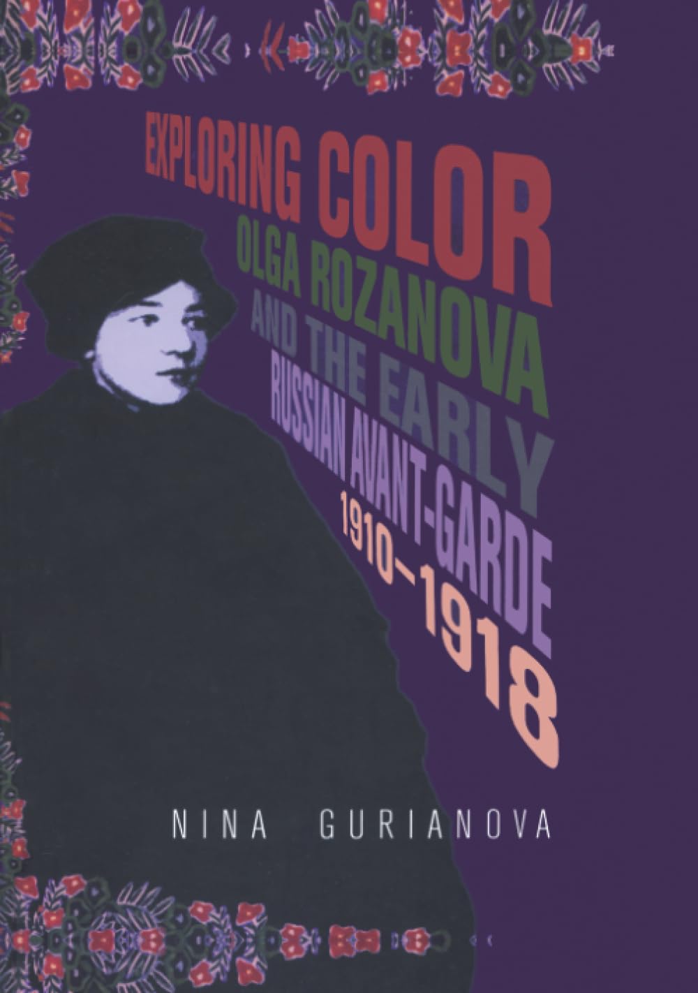 Exploring Color: Olga Rozanova and the Early Russian Avant-Garde 1910-1918