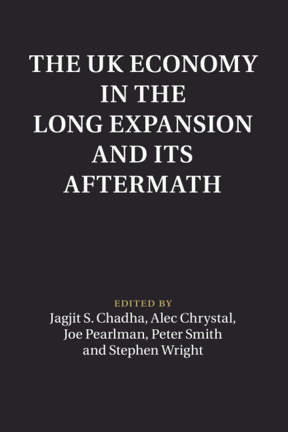 The UK Economy in the Long Expansion and its Aftermath (Macroeconomic Policy Making)