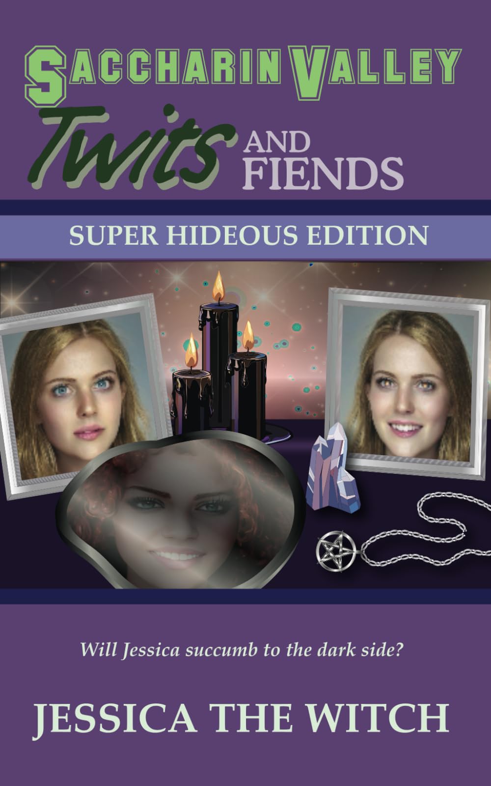 Jessica the Witch (Saccharin Valley Twits: Super Hideous Edition)