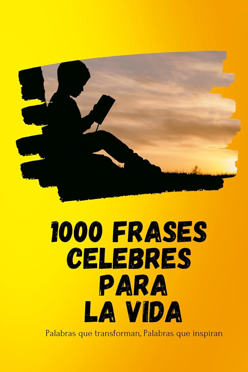 1000 Frases Celebres Para La Vida (Spanish Edition)