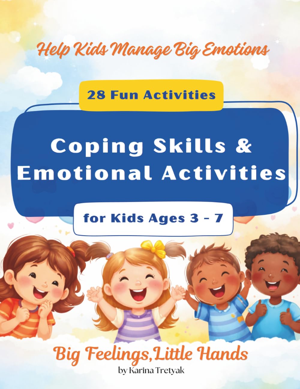 Big Feelings, Little Hands: A Gentle, Full-Color Emotional Activity Book for Kids Ages 3–7