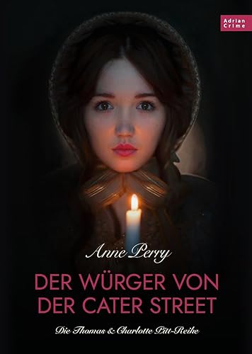 Der Würger von der Cater Street - Historischer Roman: Teil 1 der preisgekrönte, historischen Kriminalroman - Reihe aus dem viktorianischen England - Thomas &amp; Charlotte Pitt-Krimi 01