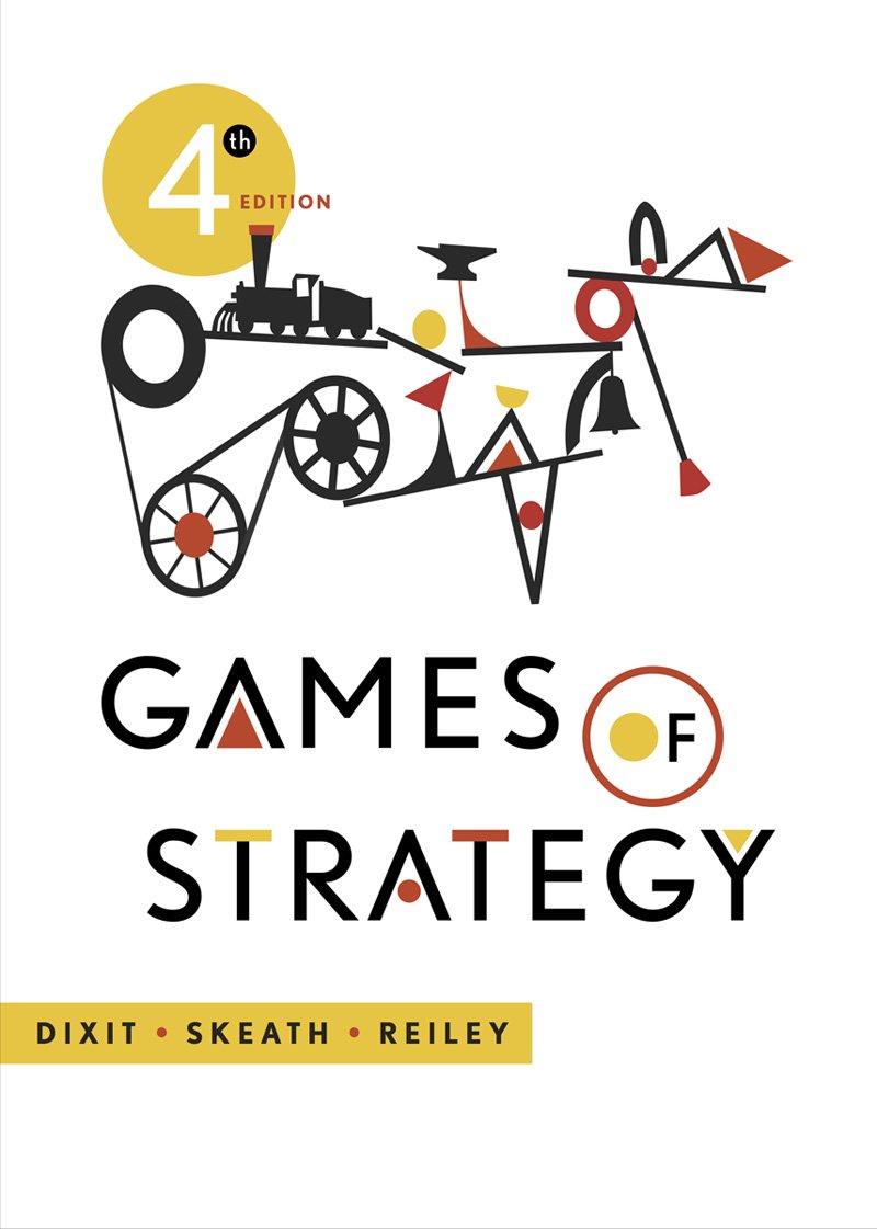 Games of Strategy: Dixit, Avinash, Skeath, Susan, Reiley, David