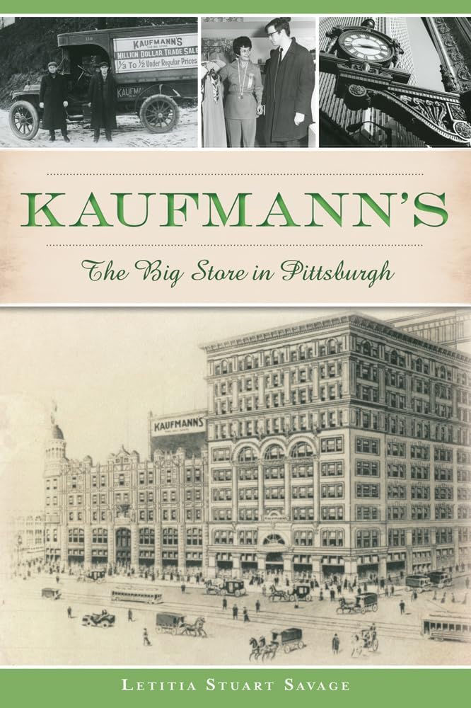 Kaufmann's: The Big Store in Pittsburgh (Landmarks)
