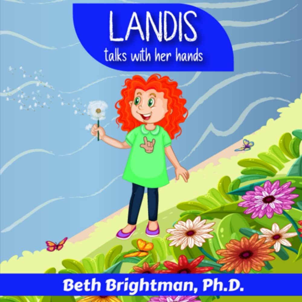 Landis Talks With Her Hands: A story about deaf and hearing children communicating in the classroom