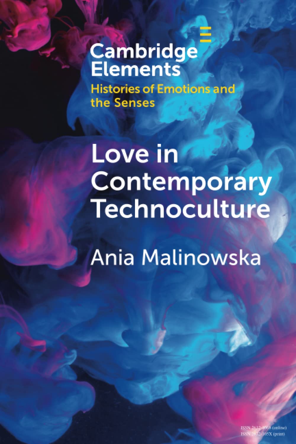 Love in Contemporary Technoculture (Elements in Histories of Emotions and the Senses)