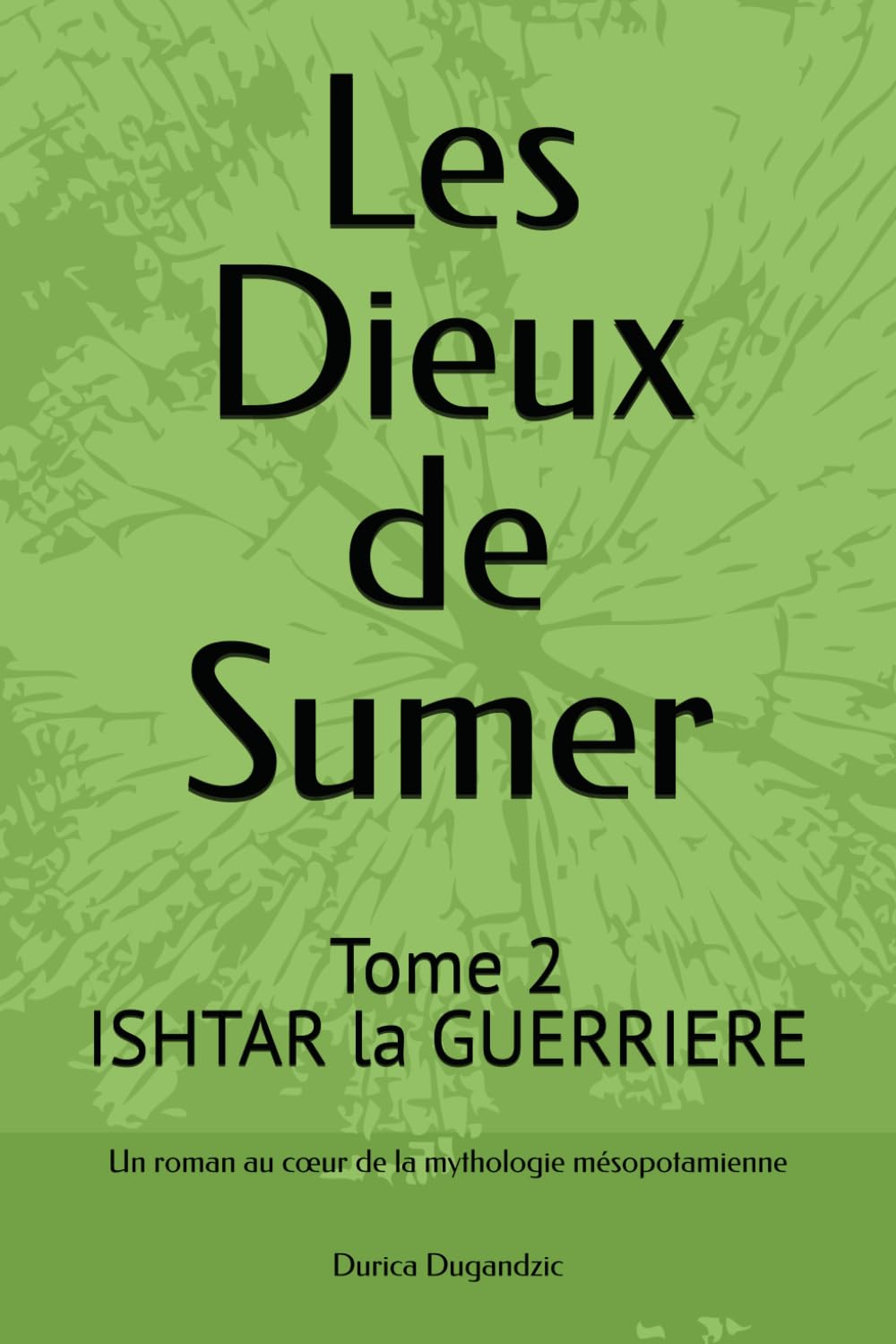 Les Dieux de Sumer : Ishtar la guerrière (tome 2)