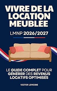 Vivre de la Location Meublée ou LMNP en 2026/2027: Le Guide pour Générer des Revenus Locatifs Optimisés | Investissement Immobilier Locatif | LMNP ... les Nuls | Livre Location Meublée Français