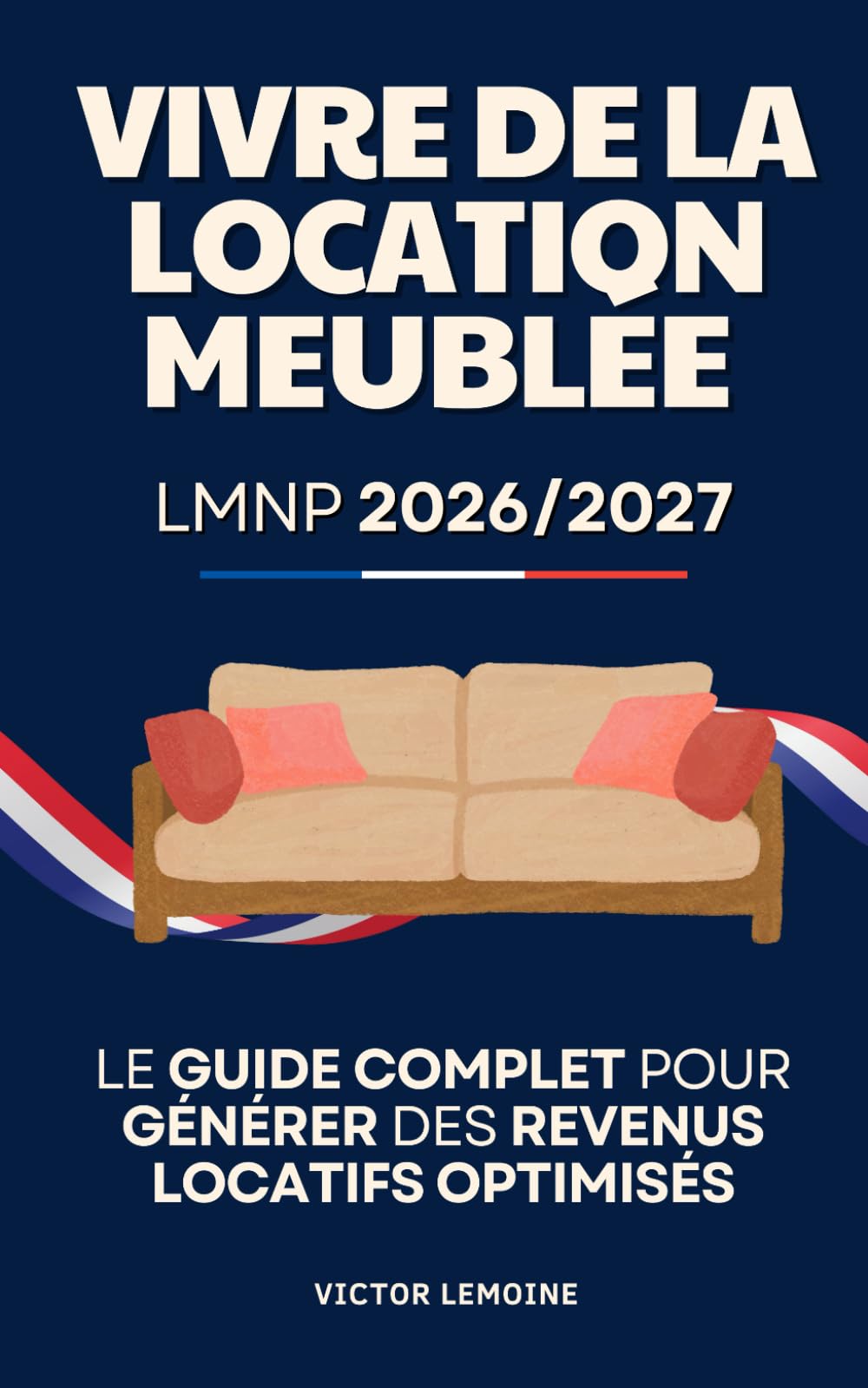 Vivre de la Location Meublée ou LMNP en 2026/2027: Le Guide pour Générer des Revenus Locatifs Optimisés | Investissement Immobilier Locatif | LMNP ... les Nuls | Livre Location Meublée Français