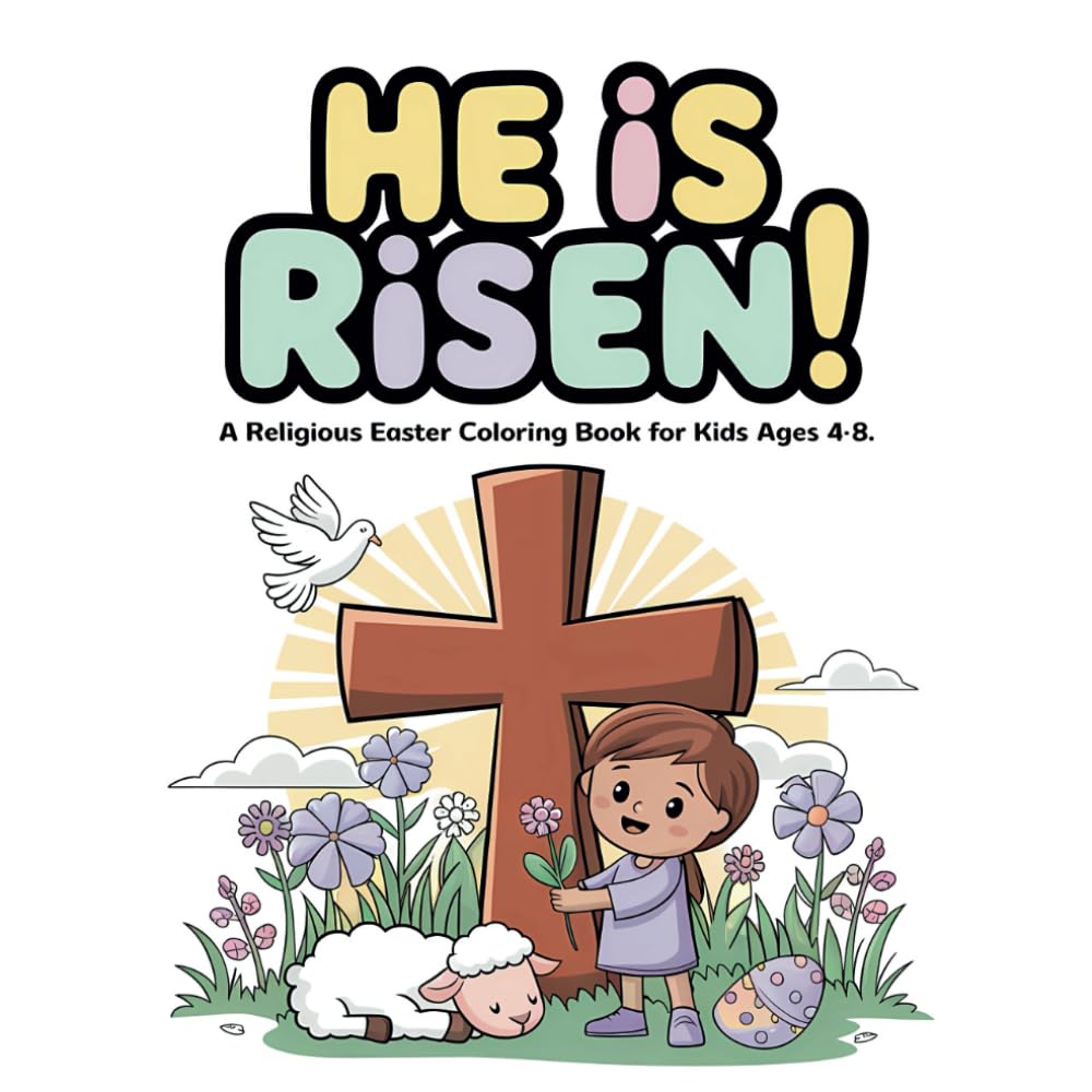 He Is Risen A Religious Easter: Coloring Book for Kids Ages 4-8