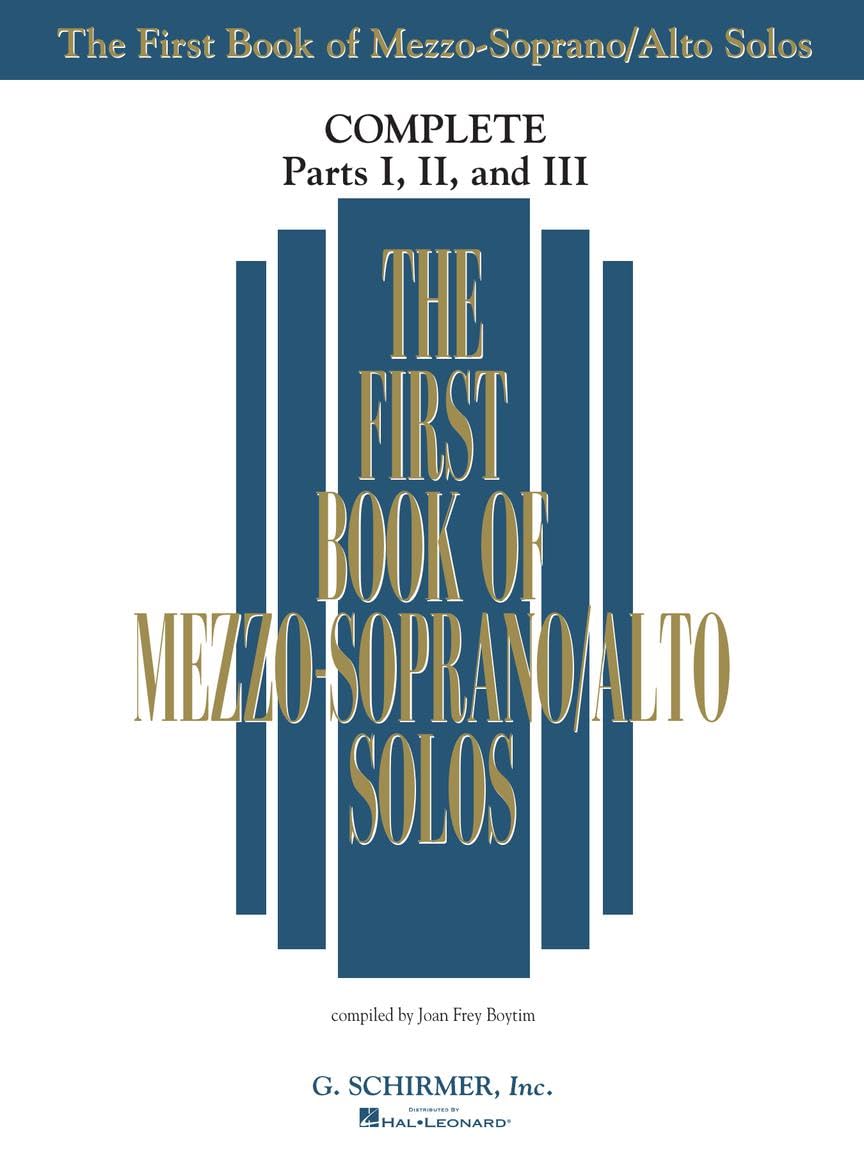 The First Book of Solos Complete Parts I, II, and III | Mezzo-Soprano/Alto Vocal Collection | 90+ Classical Songs for Singers | G. Schirmer Songbook for Voice Training and Music Teachers