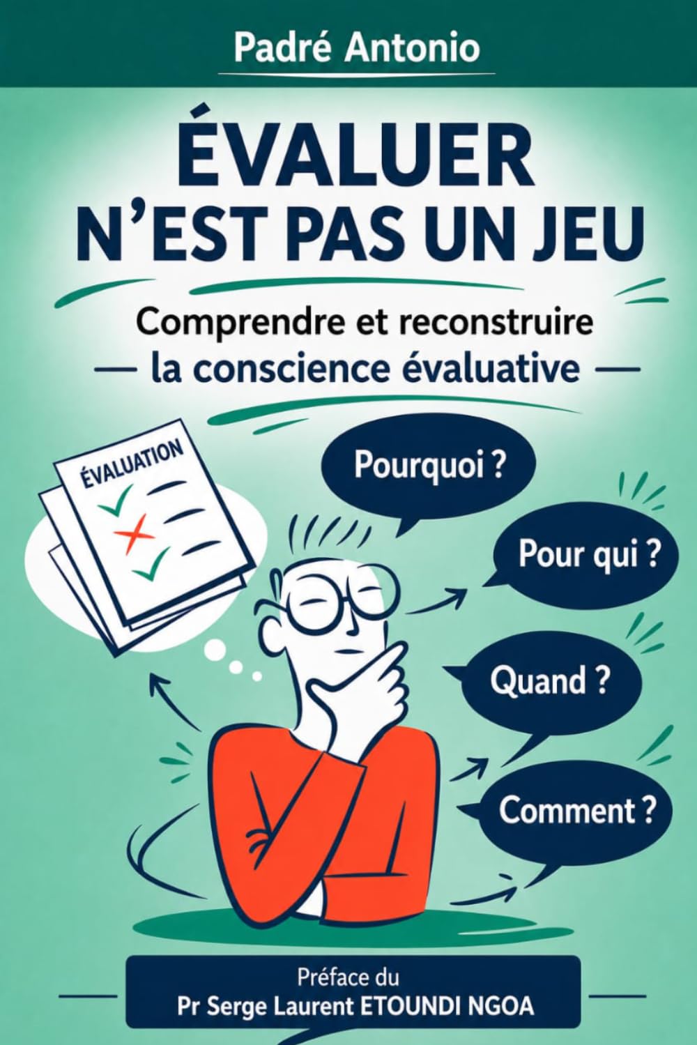 ÉVALUER N’EST PAS UN JEU: Comprendre et reconstruire la conscience évaluative