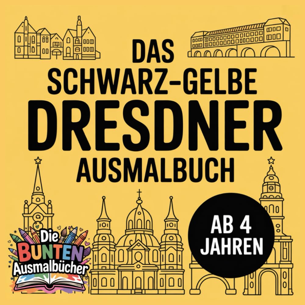Das schwarz-gelbe Dresdner Ausmalbuch (Die bunten Ausmalbücher)
