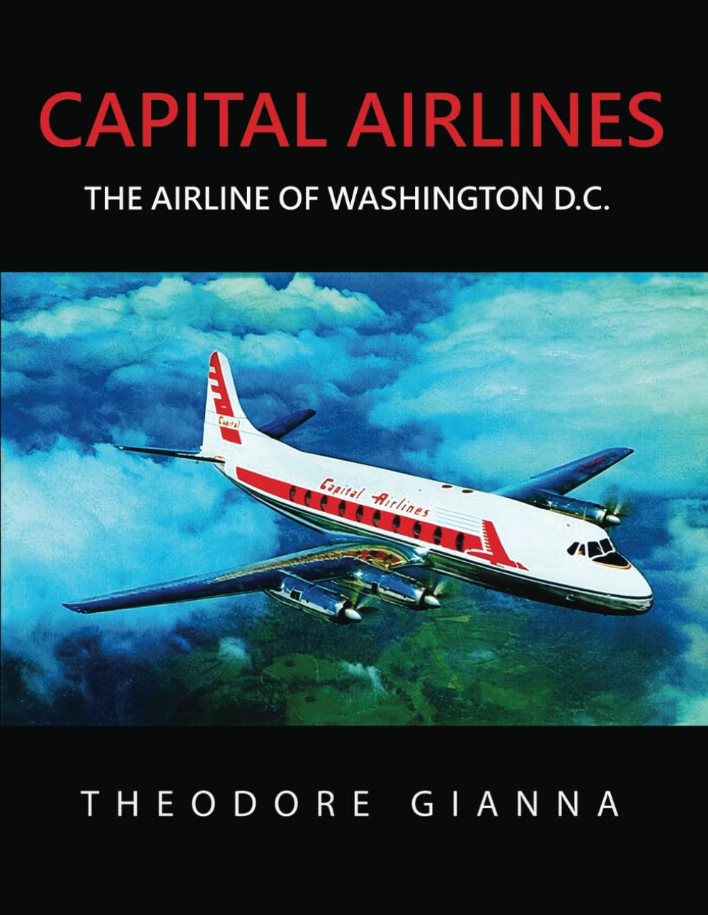 CAPITAL AIRLINES: THE AIRLINE OF WASHINGTON D.C.