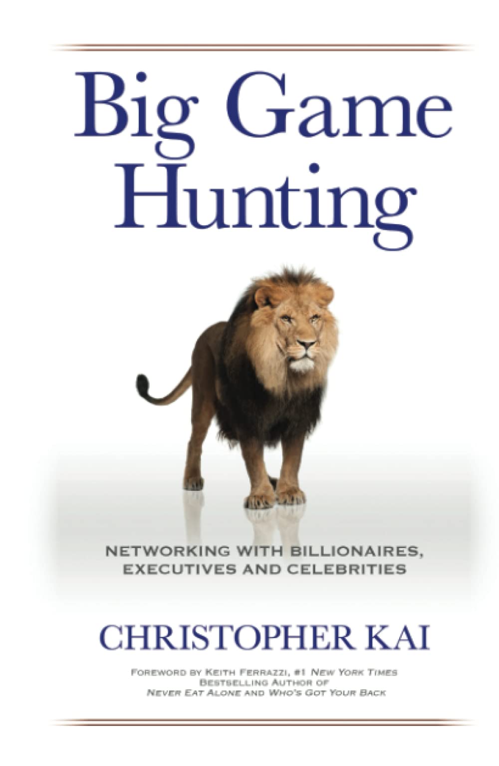 Big Game Hunting: Networking with Billionaires, Executives, and Celebrities
