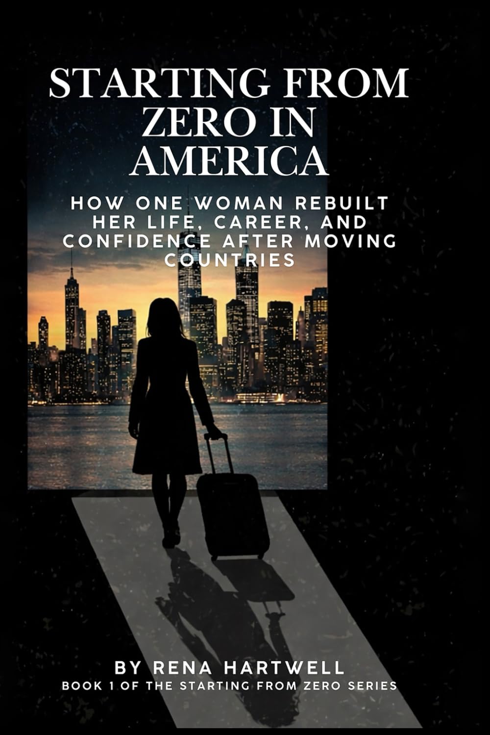 Starting From Zero in America: How One Woman Rebuilt Her Life, Career, and Confidence After Moving Countries