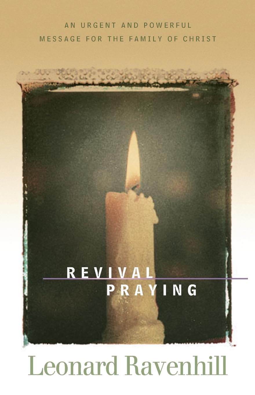 Revival Praying: An Urgent and Powerful Message for the Family of Christ